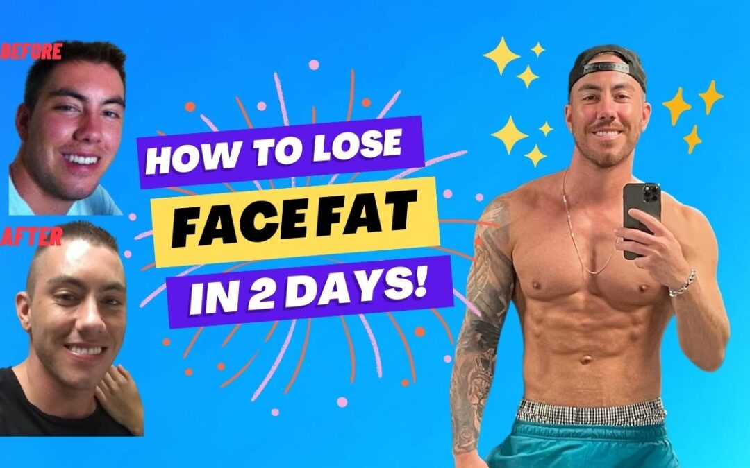 Lose face fat in two days